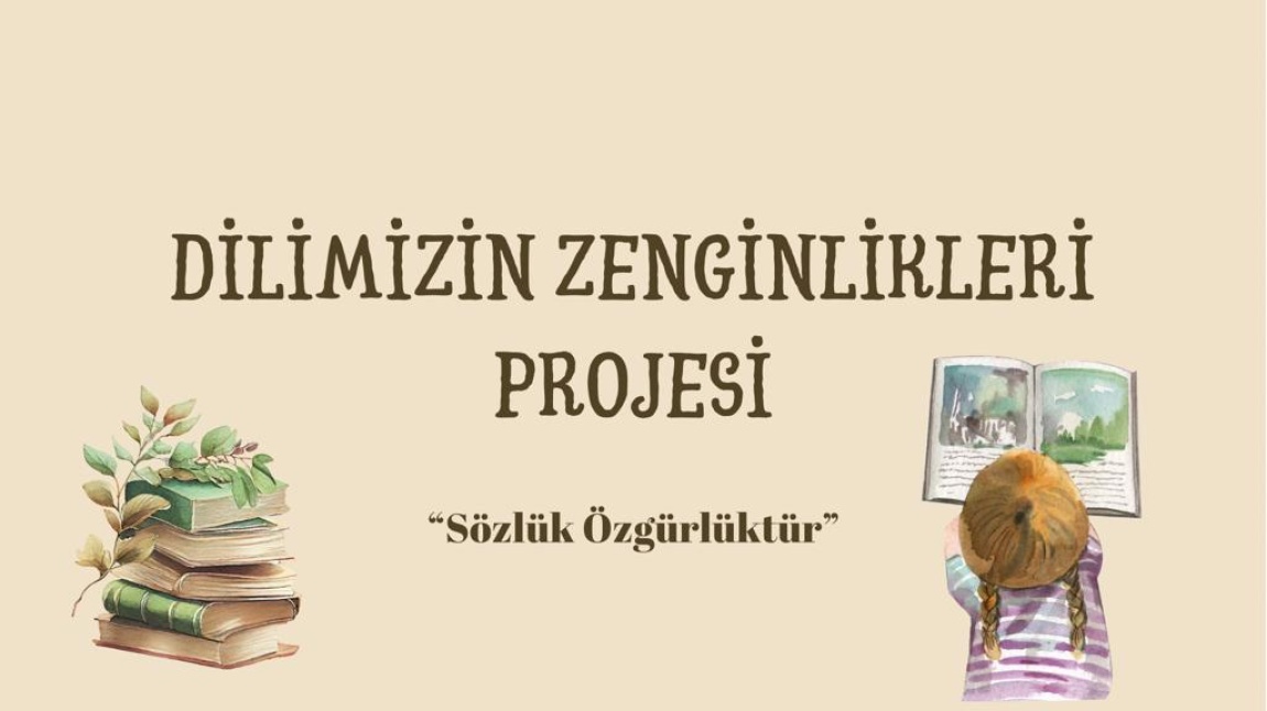 Dilimizin Zenginlikleri Projesine Yönelik Yapılan Etkinlikler