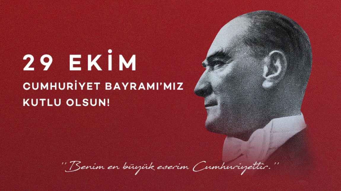 CUMHURİYET BAYRAMIMIZ KUTLU OLSUN